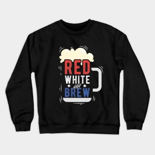 Mens Red White And Brew 4th Of July Craft Beer Drinking Funny 4th Of July USA Crewneck Sweatshirt